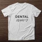 Tricou dentist Dental squad