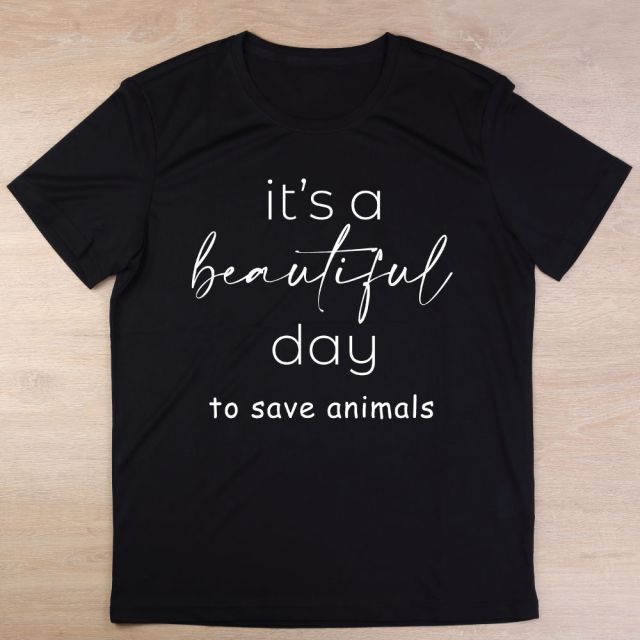 Tricou It's a beautiful day to save animals negru